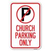 Signmission No Parking Symbol Church Parking Only Heavy-Gauge Aluminum Sign, 12" x 18", A-1218-23654 A-1218-23654